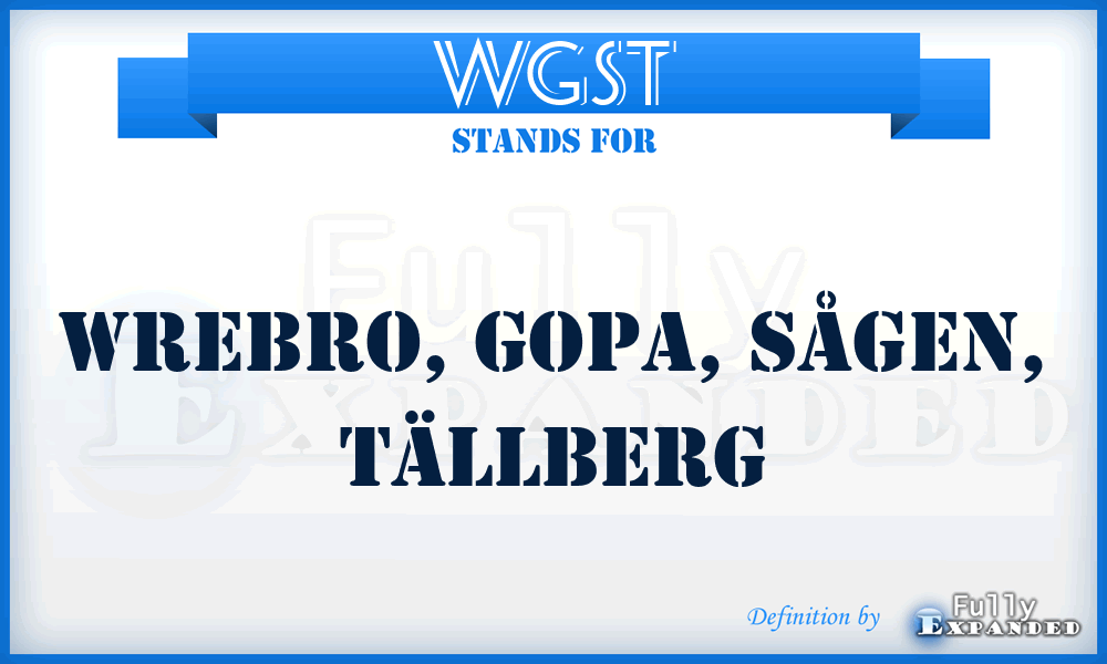 WGST - Wrebro, Gopa, Sågen, Tällberg