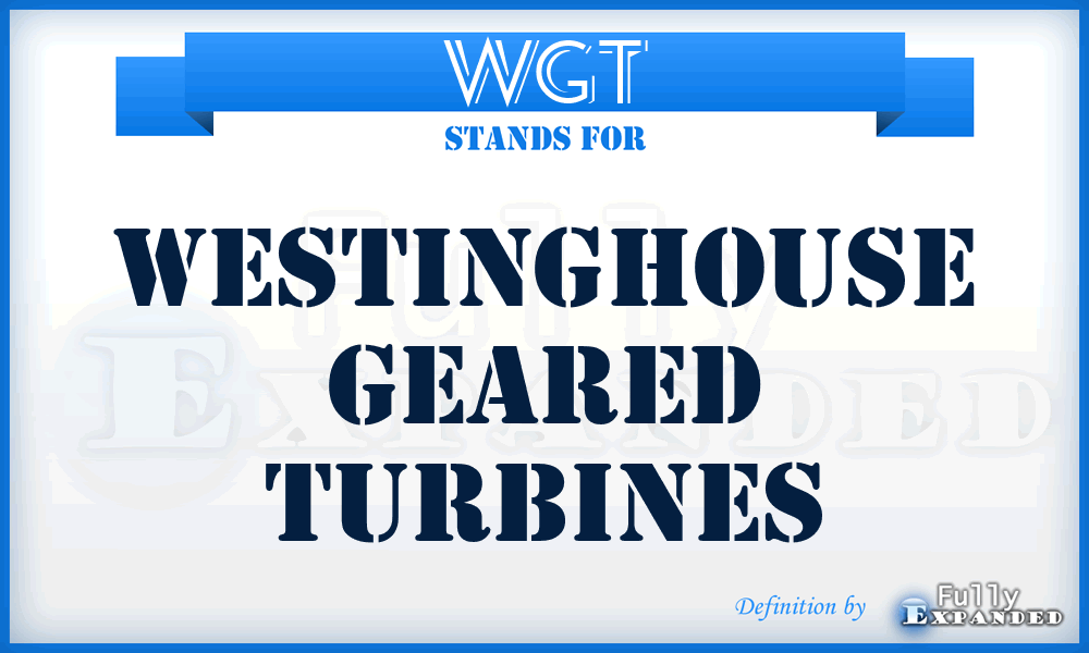 WGT - Westinghouse Geared Turbines