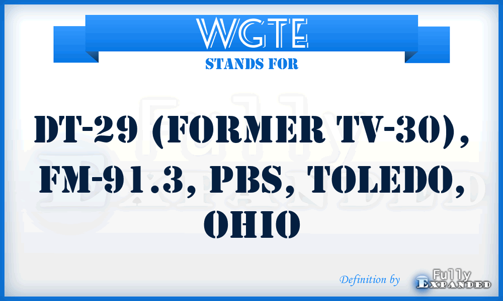 WGTE - DT-29 (former TV-30), FM-91.3, PBS, Toledo, Ohio