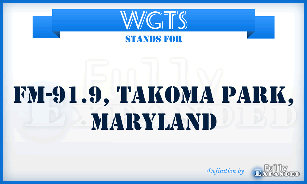 WGTS - FM-91.9, Takoma Park, Maryland