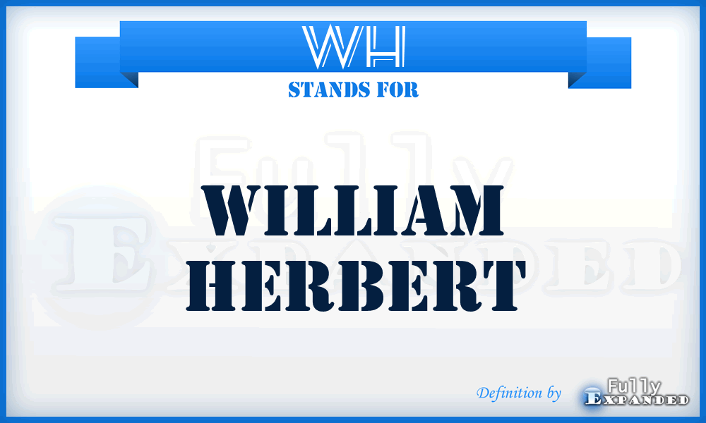 WH - William Herbert