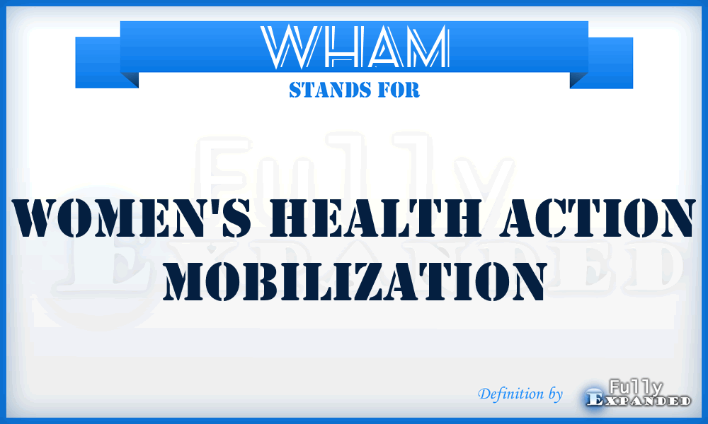 WHAM - Women's Health Action Mobilization