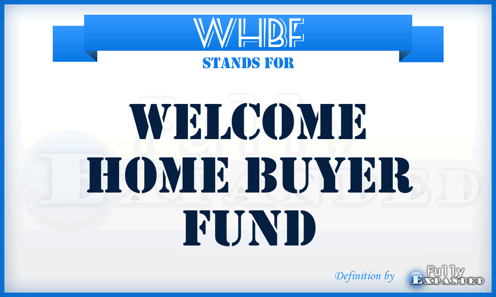 WHBF - Welcome Home Buyer Fund