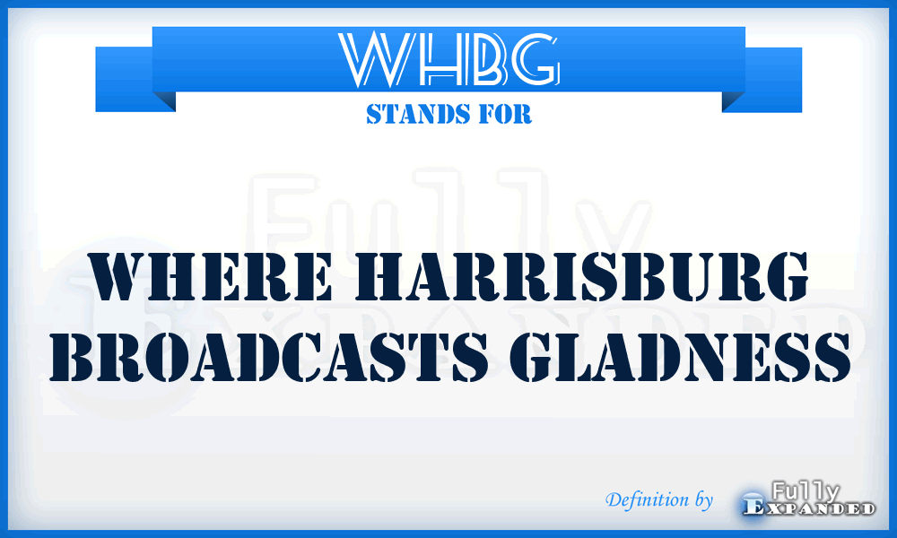WHBG - Where Harrisburg Broadcasts Gladness