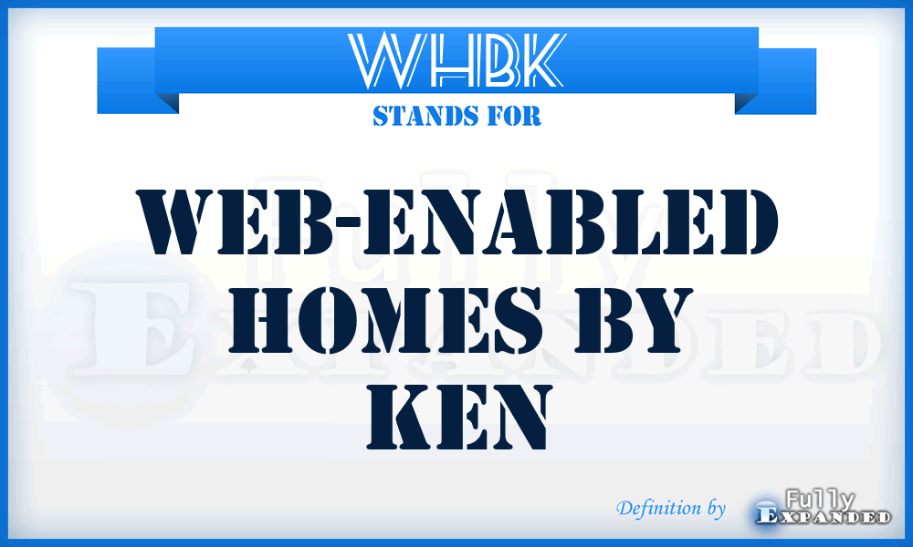 WHBK - Web-Enabled Homes By Ken