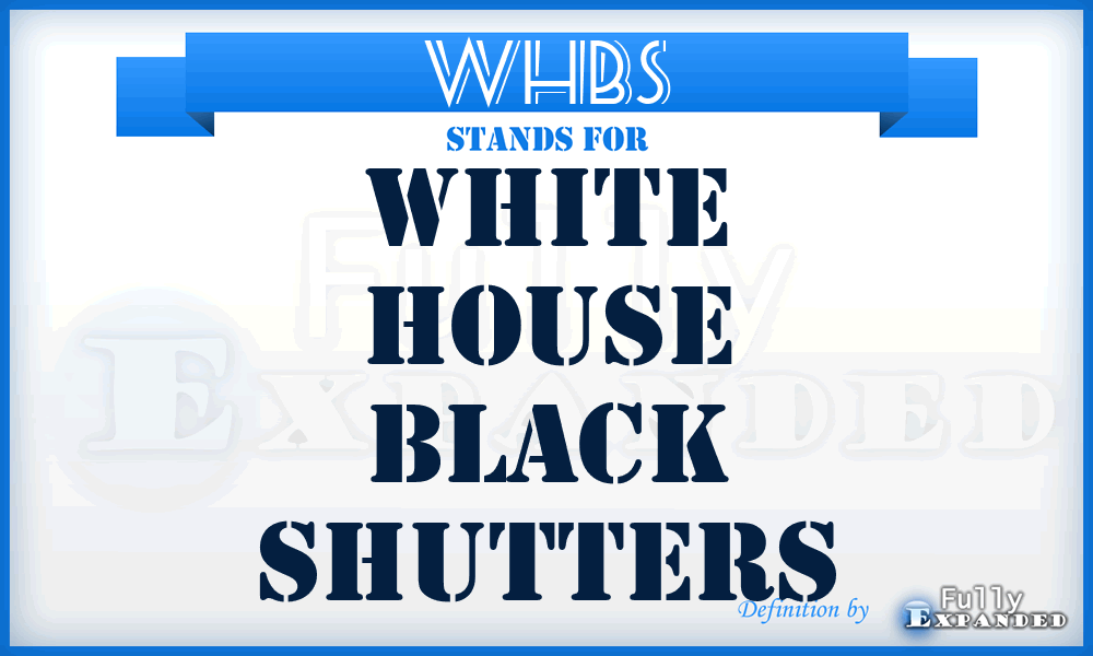 WHBS - White House Black Shutters