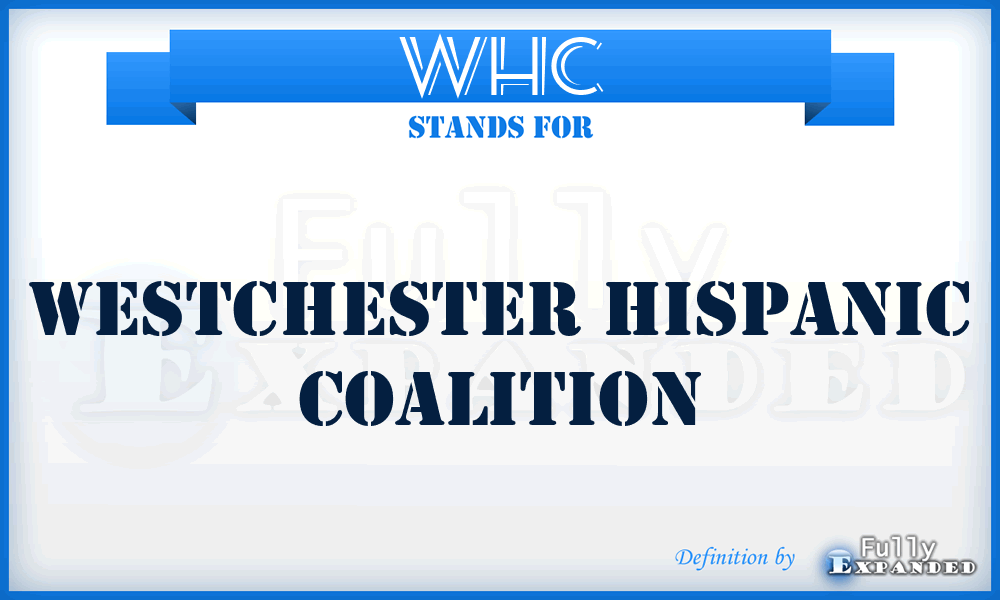 WHC - Westchester Hispanic Coalition