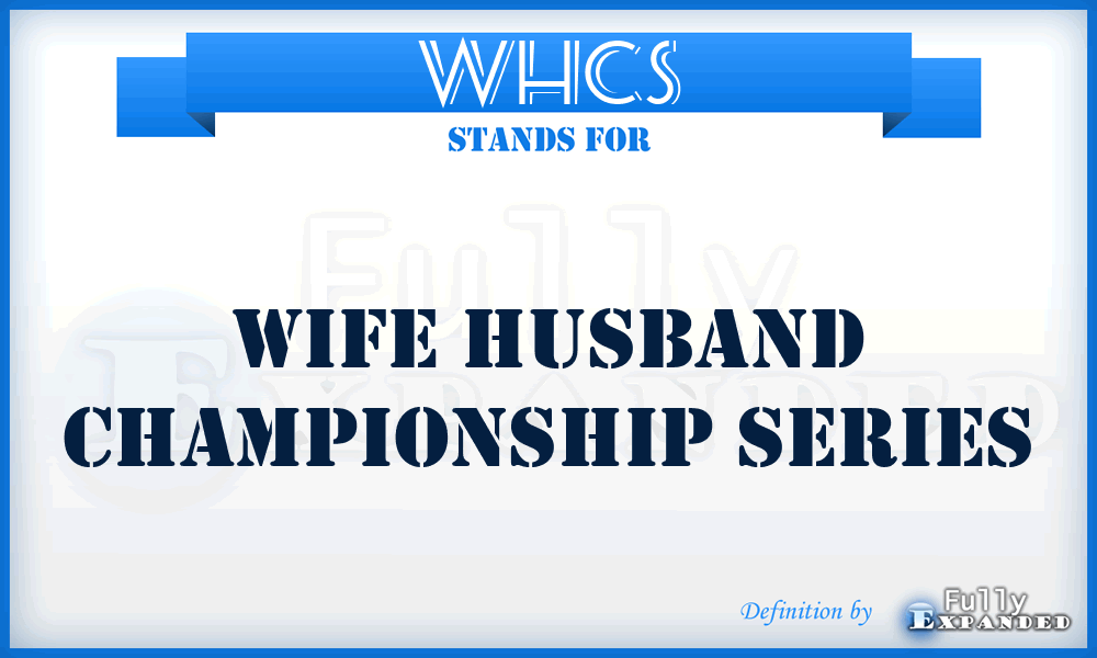 WHCS - Wife Husband Championship Series