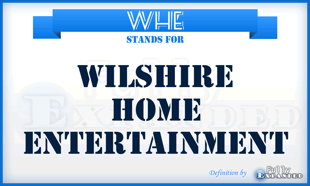 WHE - Wilshire Home Entertainment