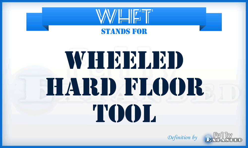WHFT - Wheeled Hard Floor Tool