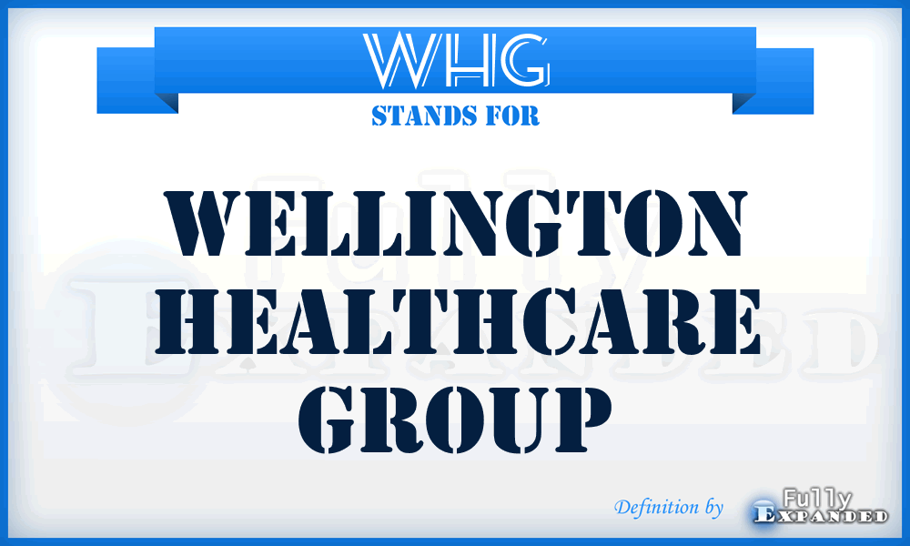 WHG - Wellington HealthCare Group