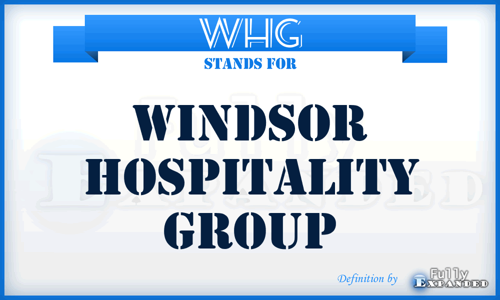 WHG - Windsor Hospitality Group