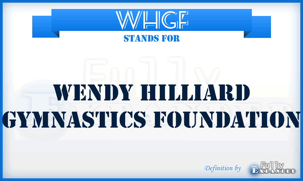WHGF - Wendy Hilliard Gymnastics Foundation
