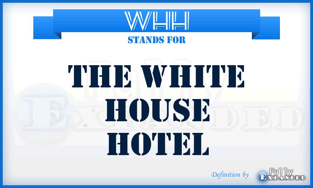 WHH - The White House Hotel