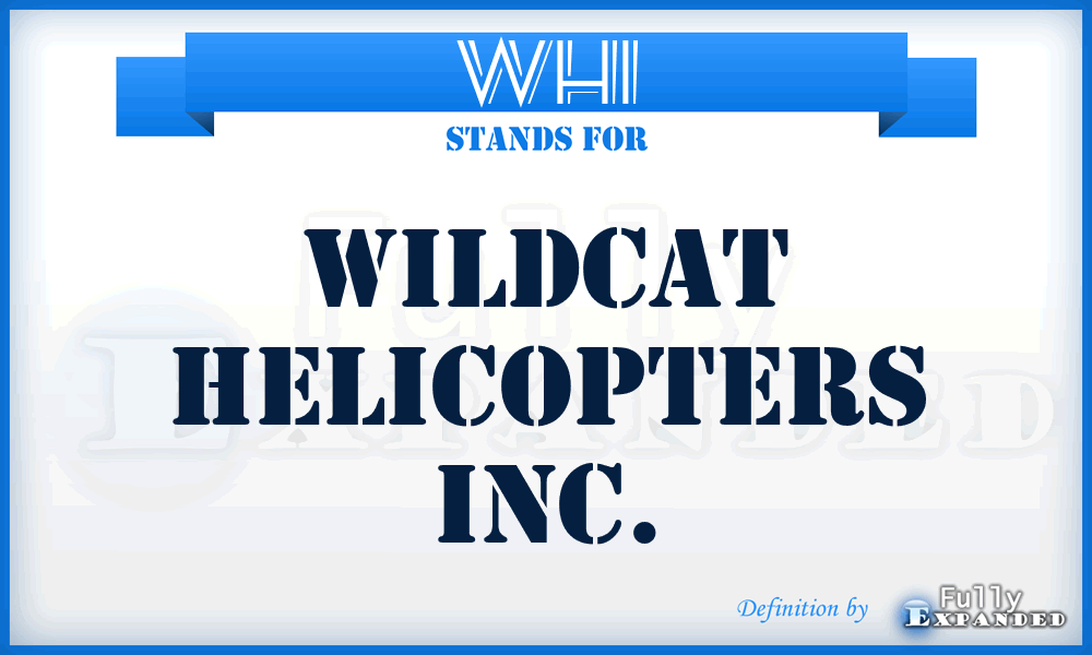 WHI - Wildcat Helicopters Inc.