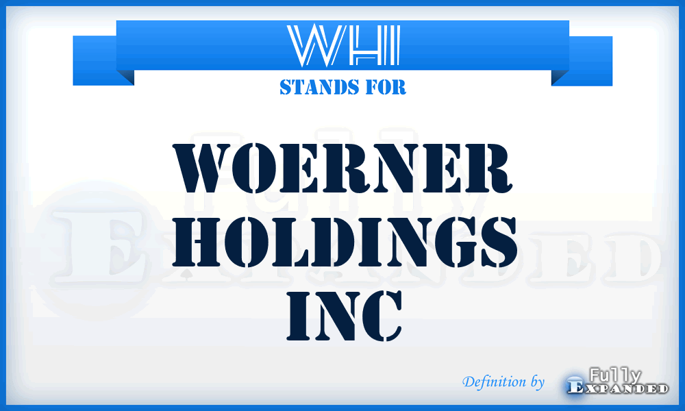 WHI - Woerner Holdings Inc