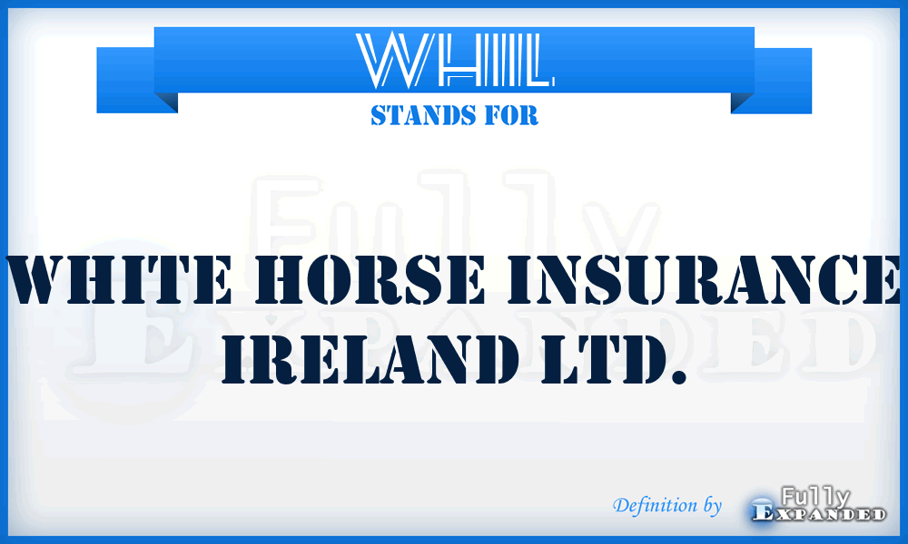 WHIIL - White Horse Insurance Ireland Ltd.