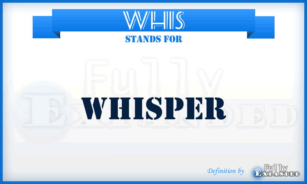 WHIS - Whisper