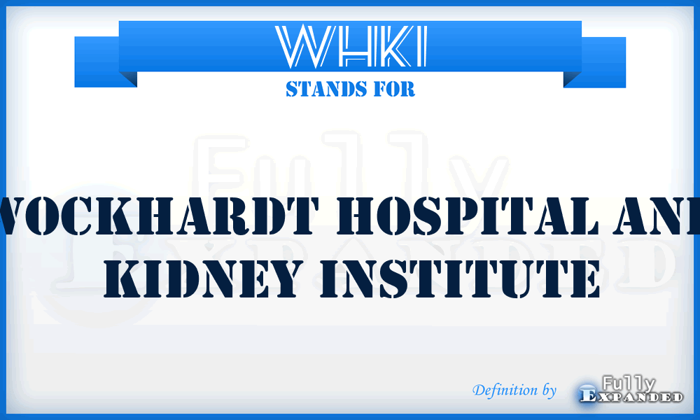 WHKI - Wockhardt Hospital and Kidney Institute