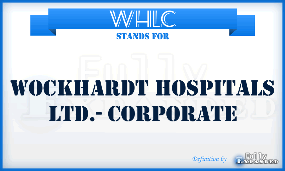 WHLC - Wockhardt Hospitals Ltd.- Corporate