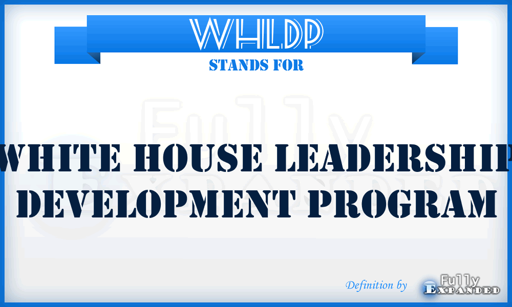 WHLDP - White House Leadership Development Program