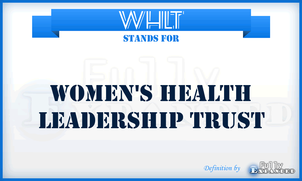 WHLT - Women's Health Leadership Trust