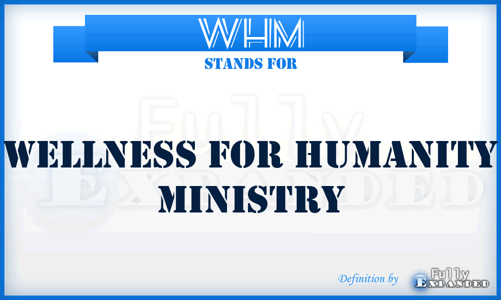 WHM - Wellness for Humanity Ministry