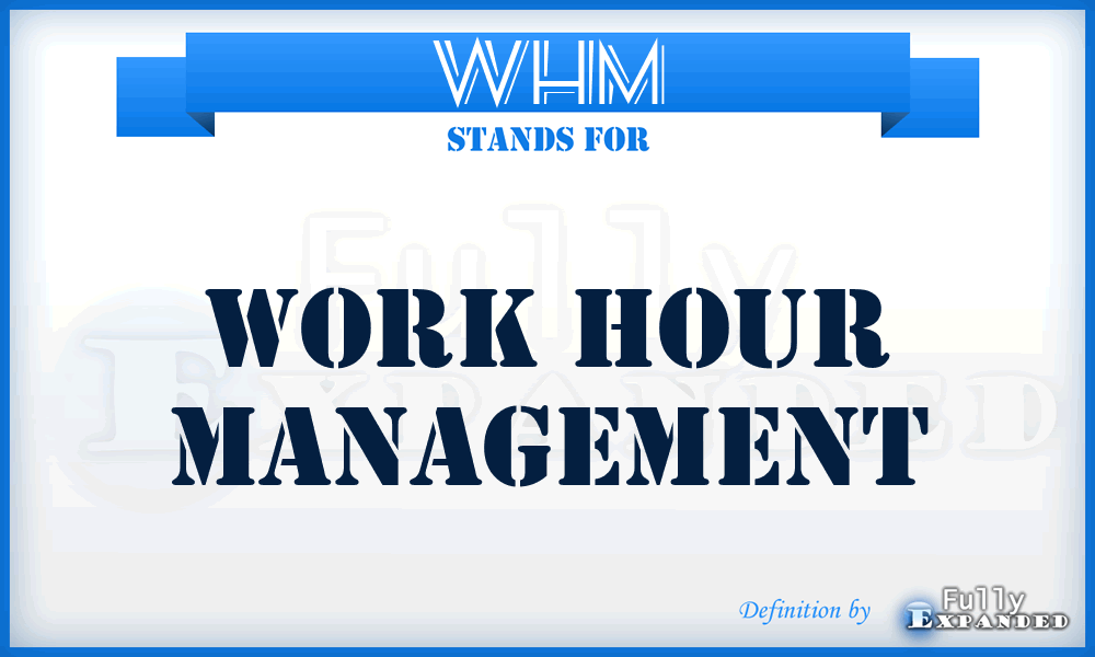 WHM - Work Hour Management