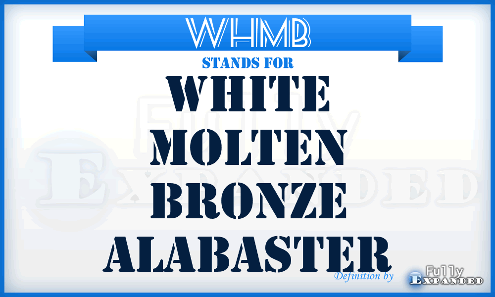 WHMB - White Molten Bronze Alabaster