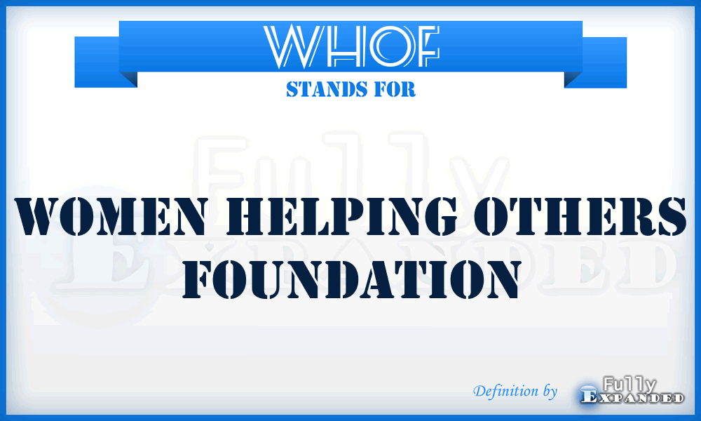 WHOF - Women Helping Others Foundation