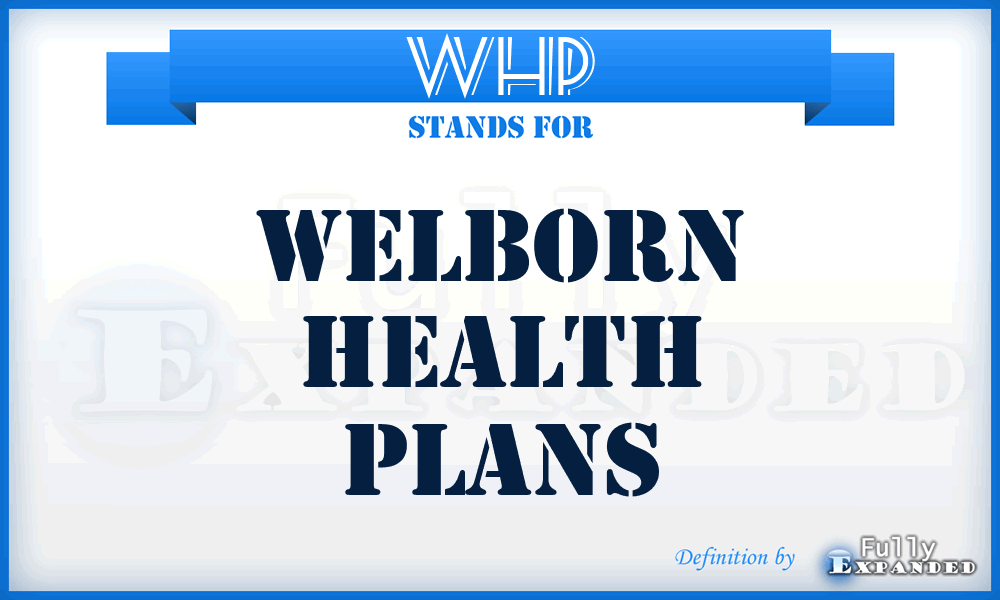 WHP - Welborn Health Plans