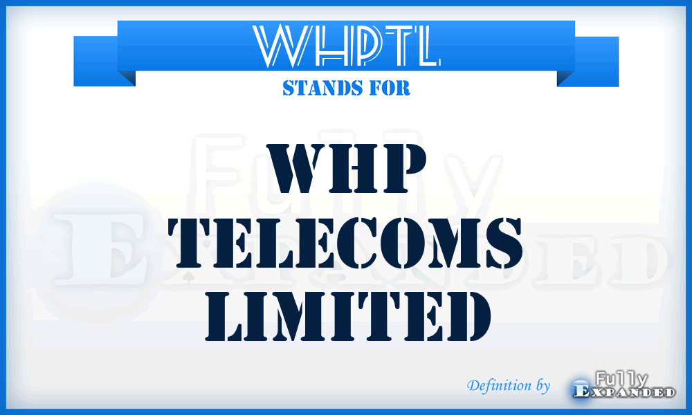 WHPTL - WHP Telecoms Limited