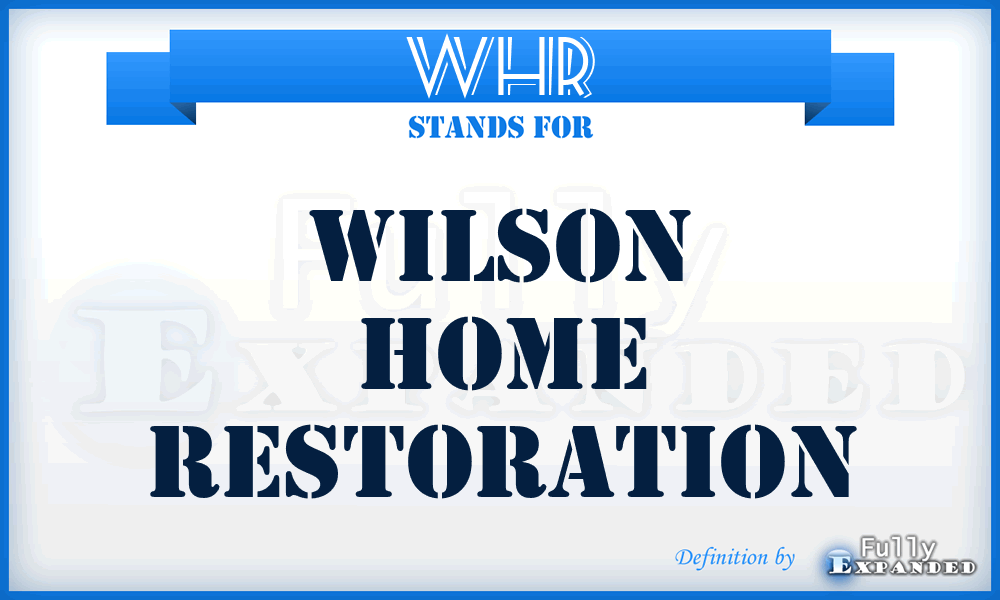WHR - Wilson Home Restoration