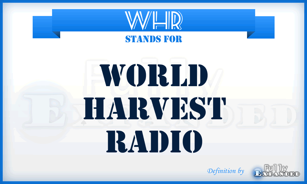 WHR - World Harvest Radio