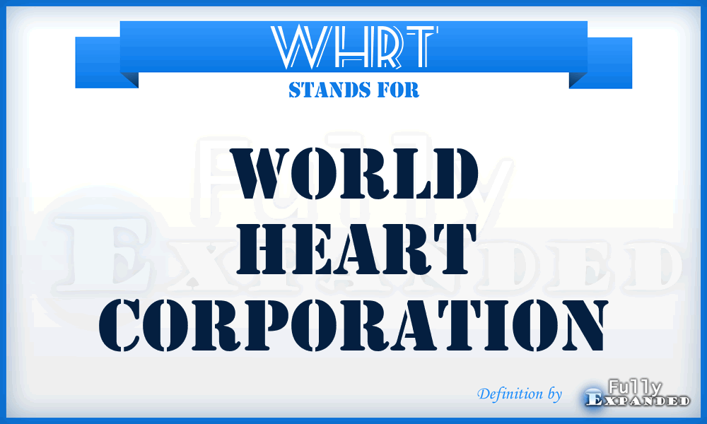 WHRT - World Heart Corporation