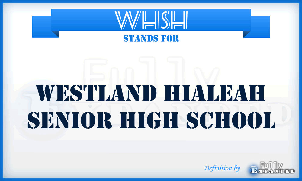 WHSH - Westland Hialeah Senior High School