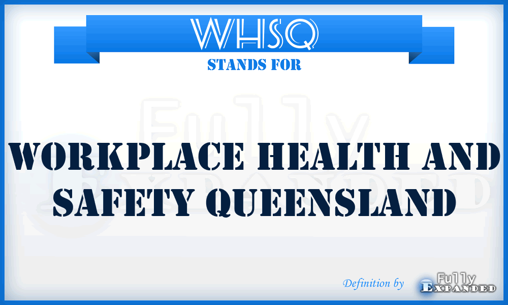 WHSQ - Workplace Health and Safety Queensland