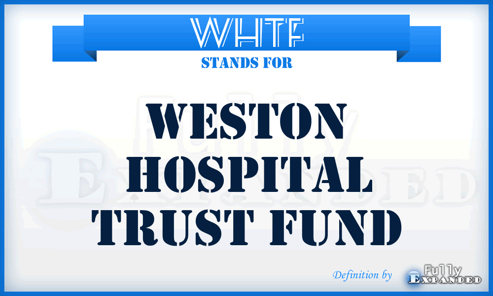 WHTF - Weston Hospital Trust Fund