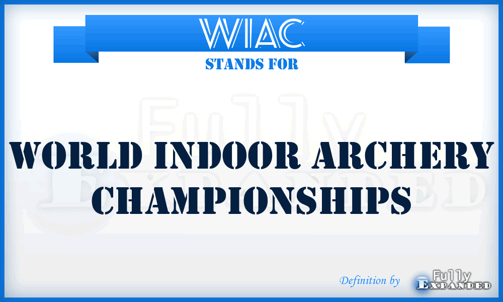 WIAC - World Indoor Archery Championships