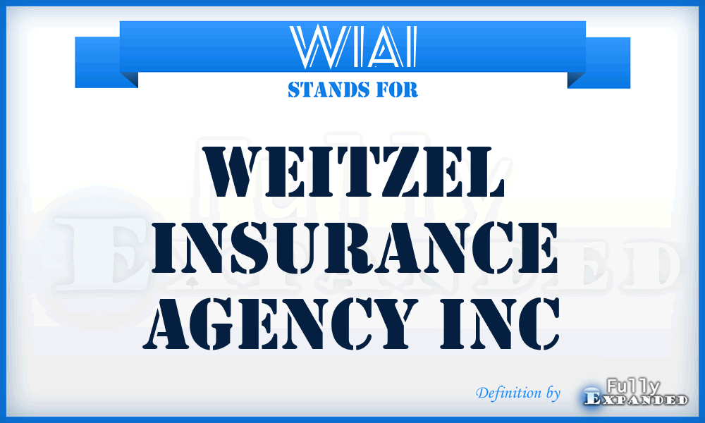 WIAI - Weitzel Insurance Agency Inc