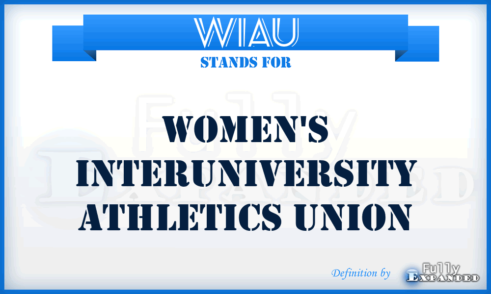 WIAU - Women's Interuniversity Athletics Union