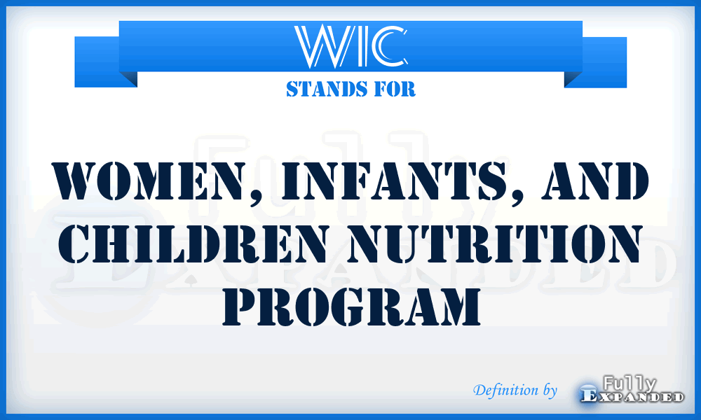 WIC - Women, Infants, and Children nutrition program