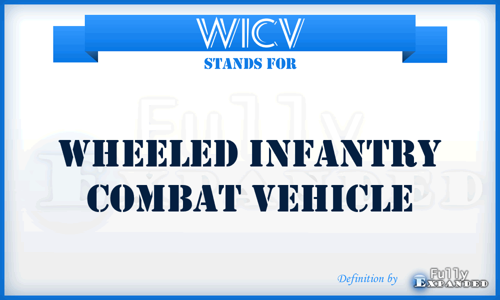 WICV - Wheeled Infantry Combat Vehicle