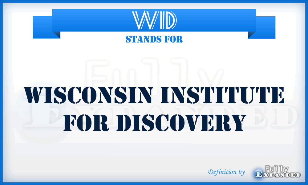 WID - Wisconsin Institute for Discovery