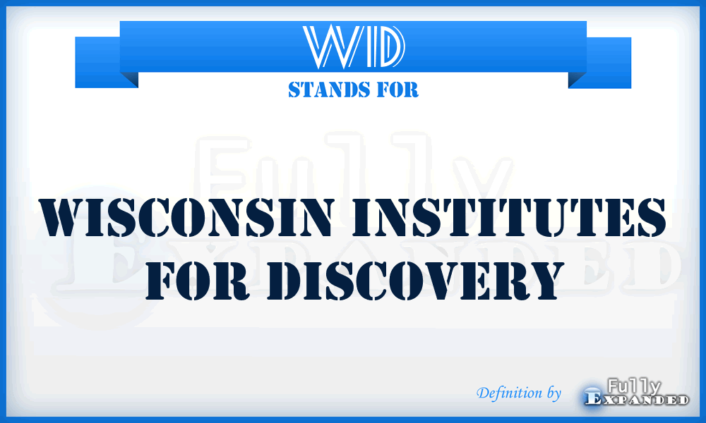 WID - Wisconsin Institutes for Discovery