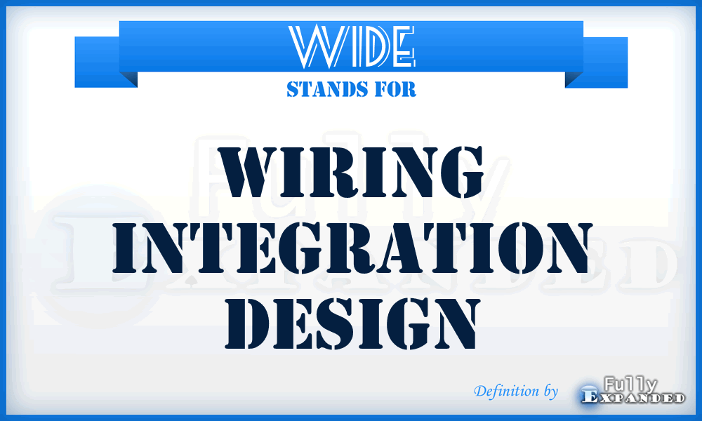 WIDE - wiring integration design