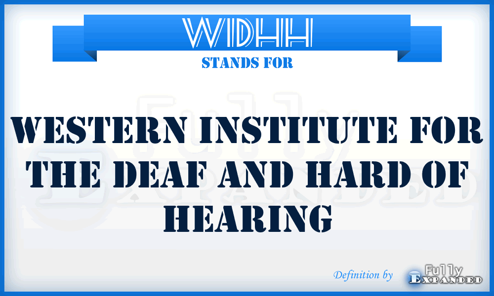 WIDHH - Western Institute for the Deaf and Hard of Hearing