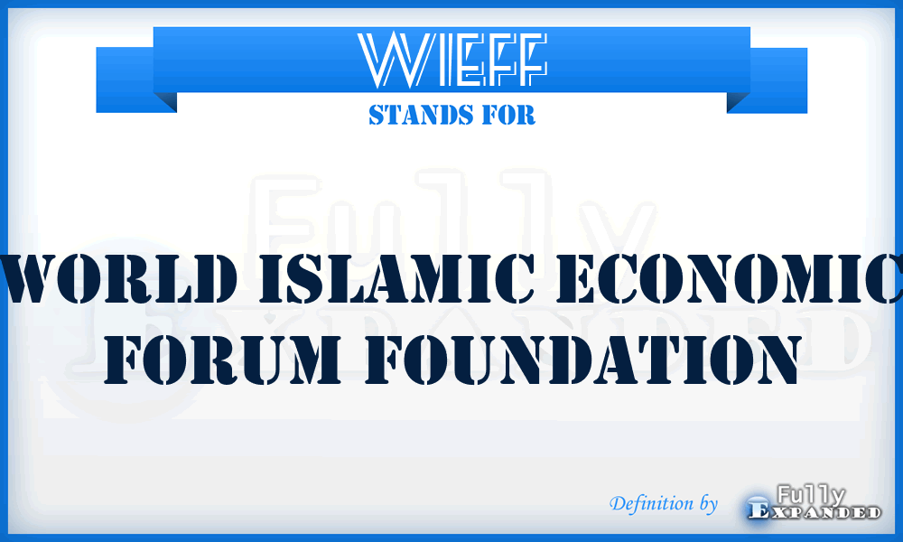 WIEFF - World Islamic Economic Forum Foundation