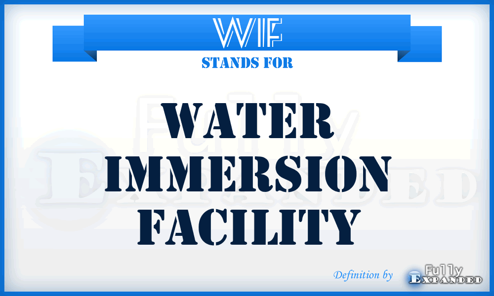 WIF - Water Immersion Facility