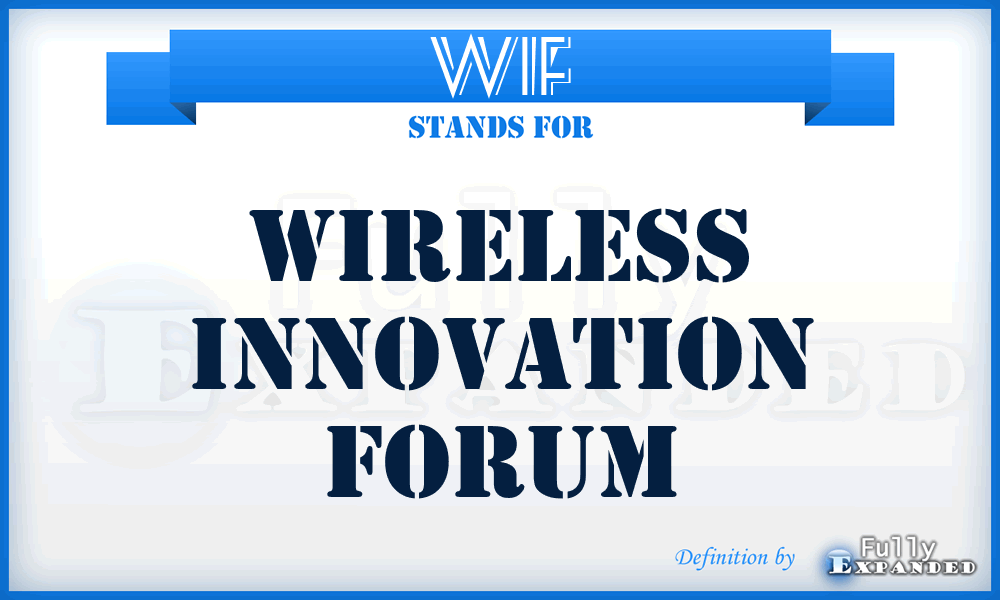 WIF - Wireless Innovation Forum